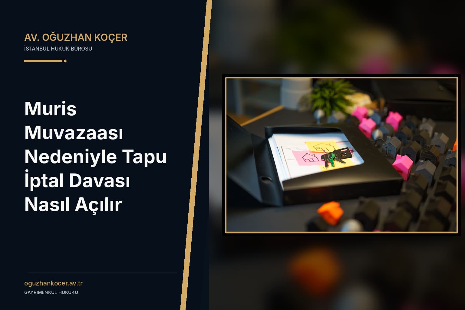 Muris Muvazaası Nedeniyle Tapu İptal Davası Nasıl Açılır?